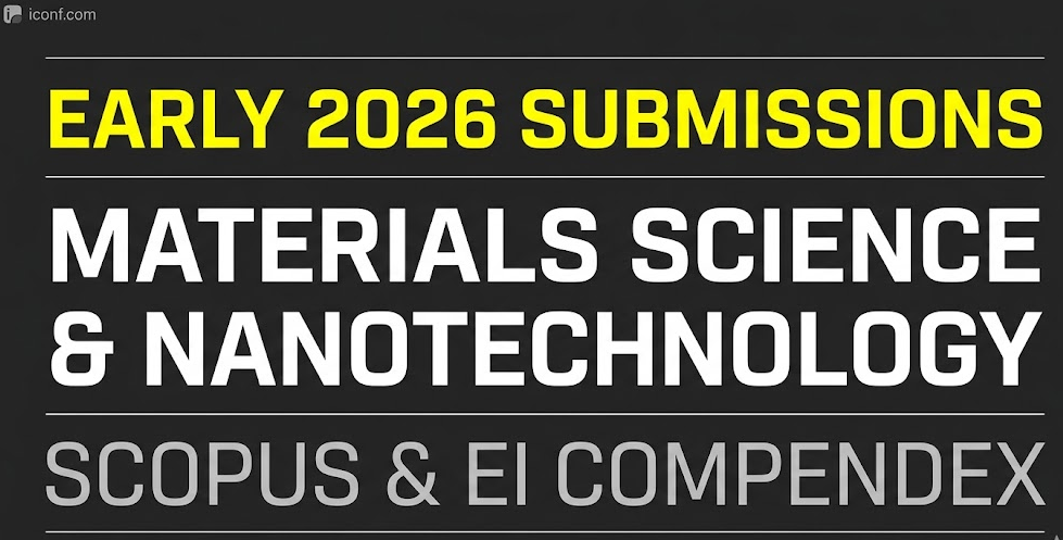 Early 2026 Call for Papers: Materials Science & Nanotechnology