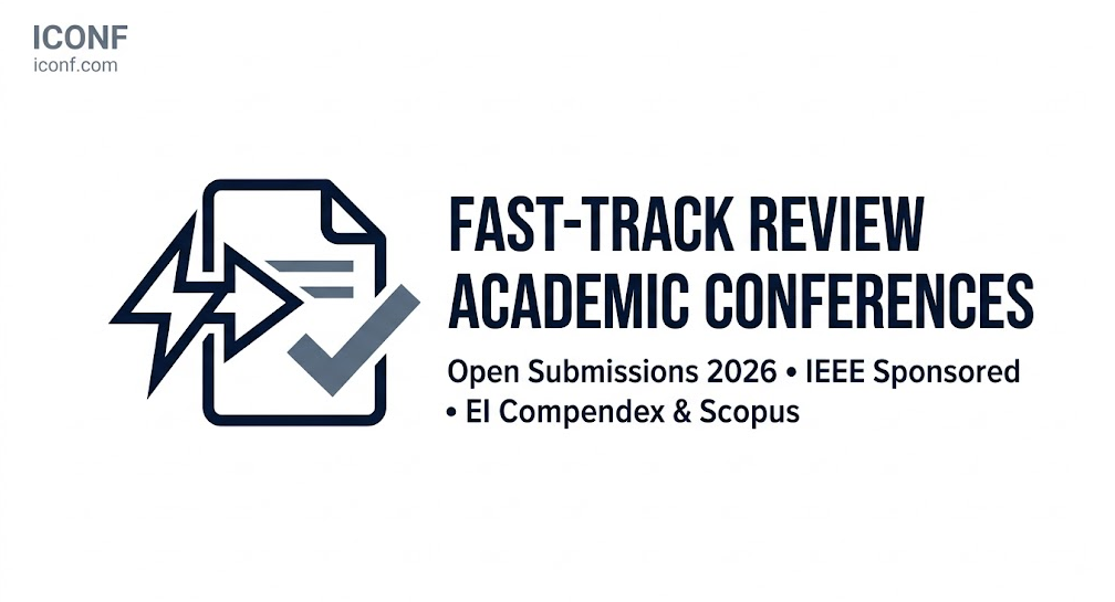 Fast-Track Review Academic Conferences: Open Submissions 2026