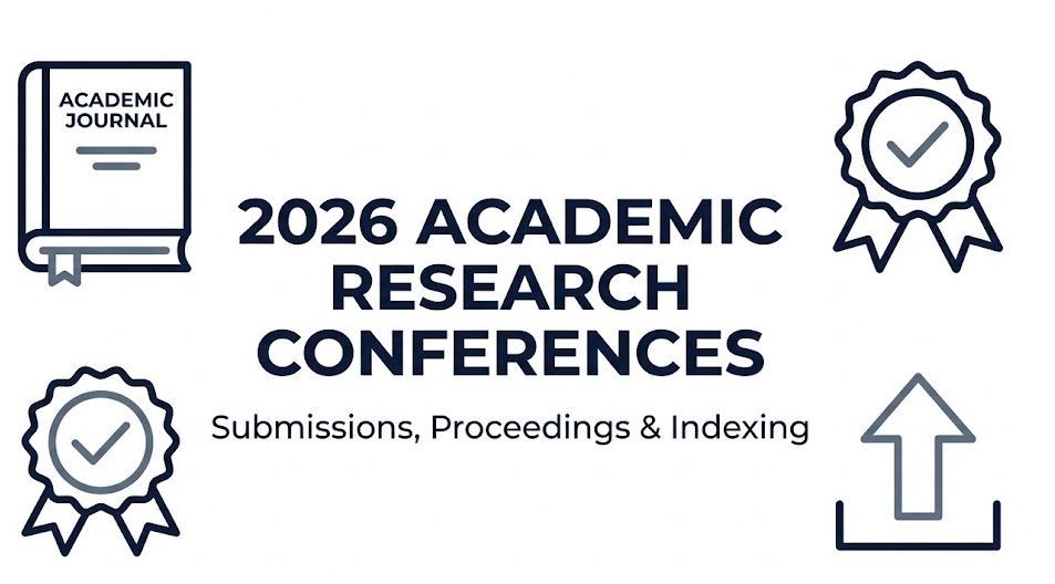 2026 Academic Research Conferences: Submissions, Proceedings & Indexing