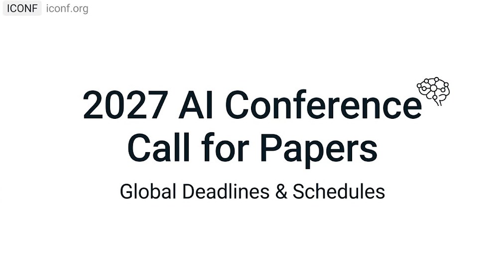 2027 AI Conference Call for Papers: Deadlines and Schedules