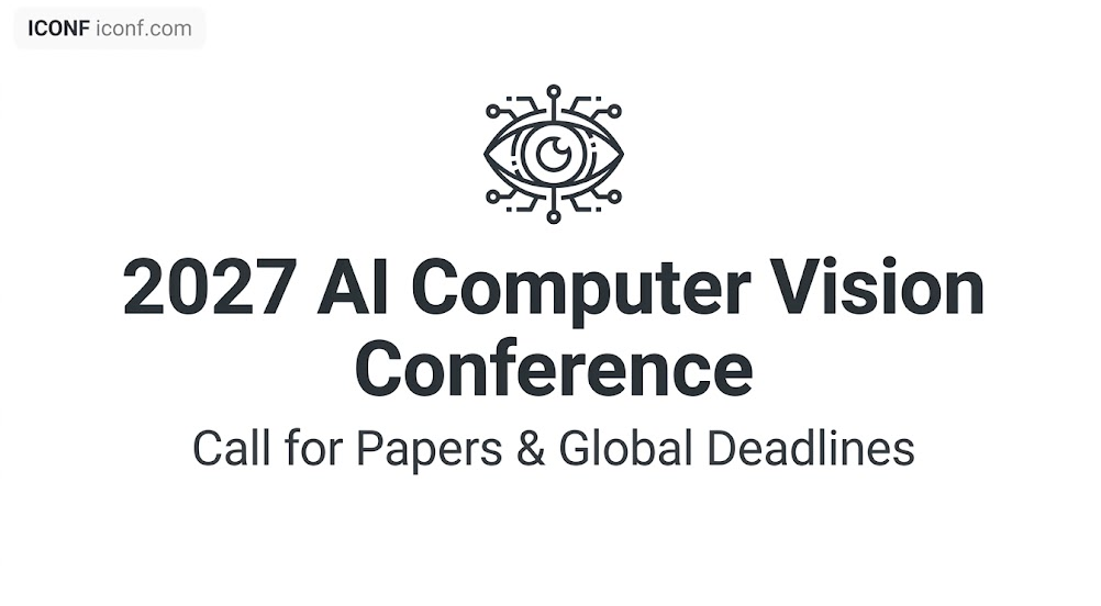 2027 AI Computer Vision Conference Call for Papers & Deadlines