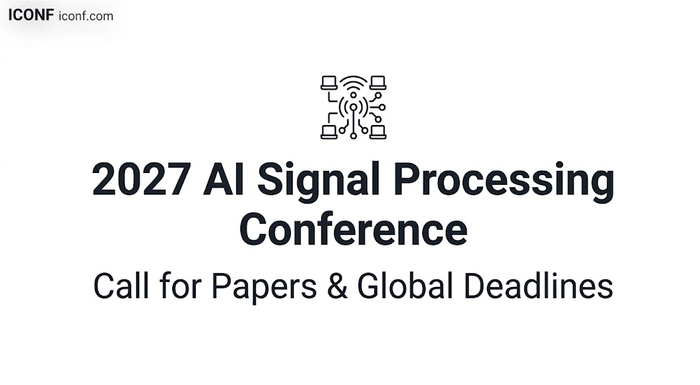 2027 AI Signal Processing Conference Call for Papers & Deadlines