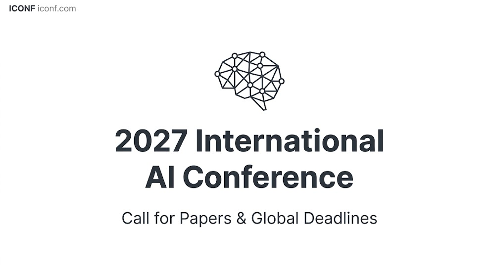 2027 International AI Conference Call for Papers & Deadlines
