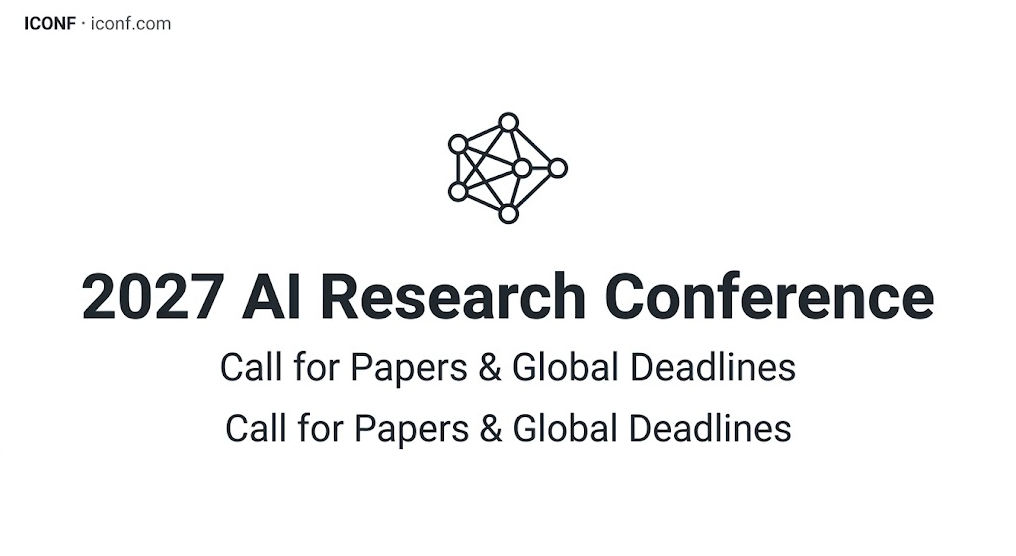 2027 AI Research Conference Call for Papers & Deadlines